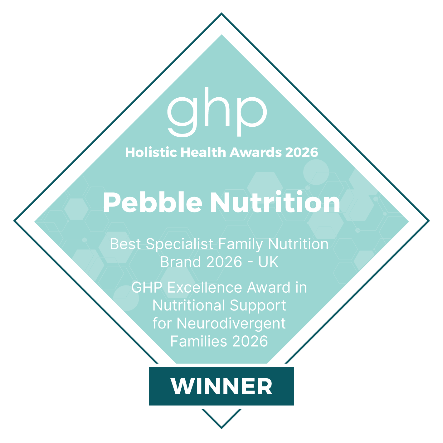 ghp Holistic Health Awards 2026 Pebble Nutrition Best Specialist Family Nutrition Brand 2026 - UK GHP Excellence Award in Nutritional Support for Neurodivergent Families 2026